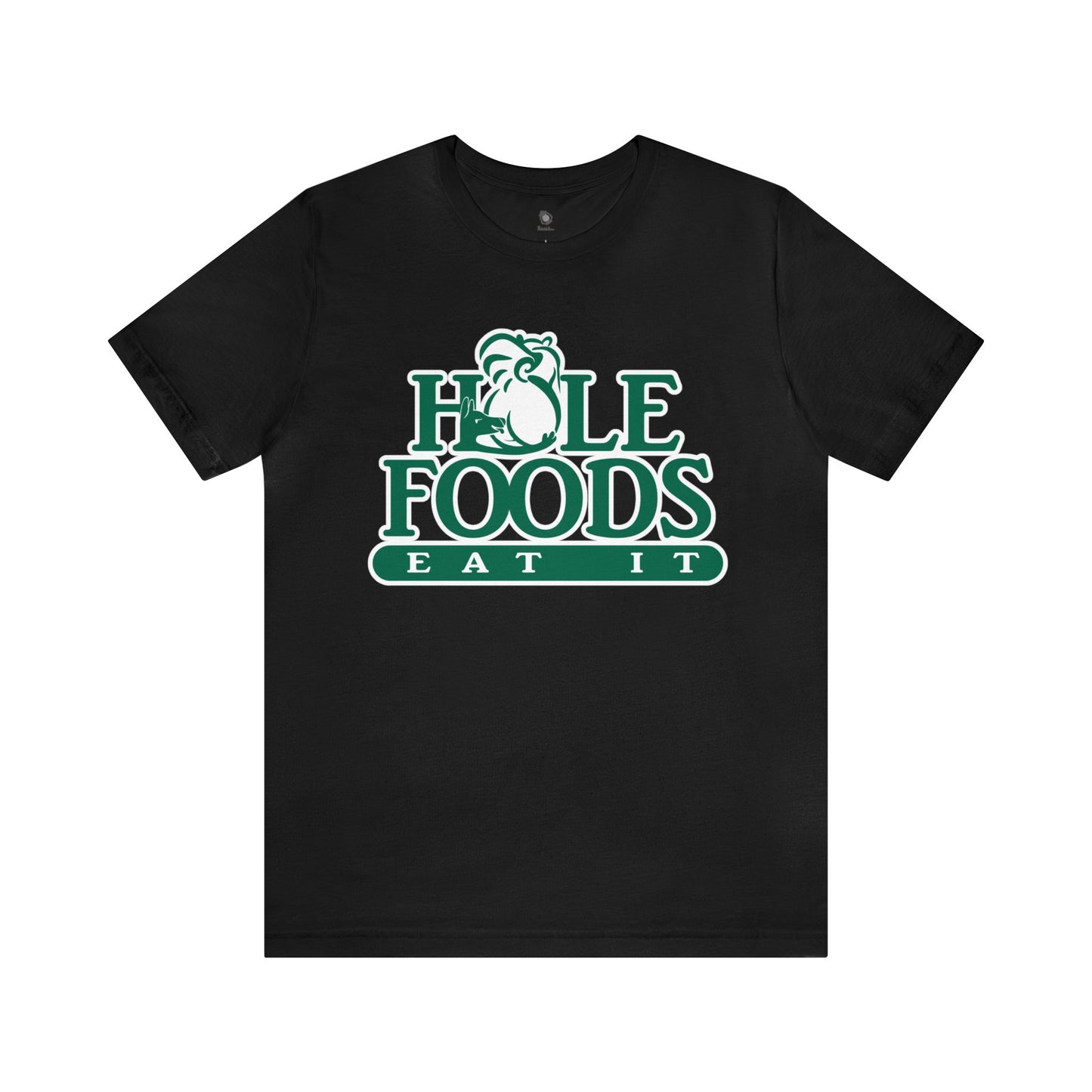 "Hole Foods" Unisex T-Shirt
