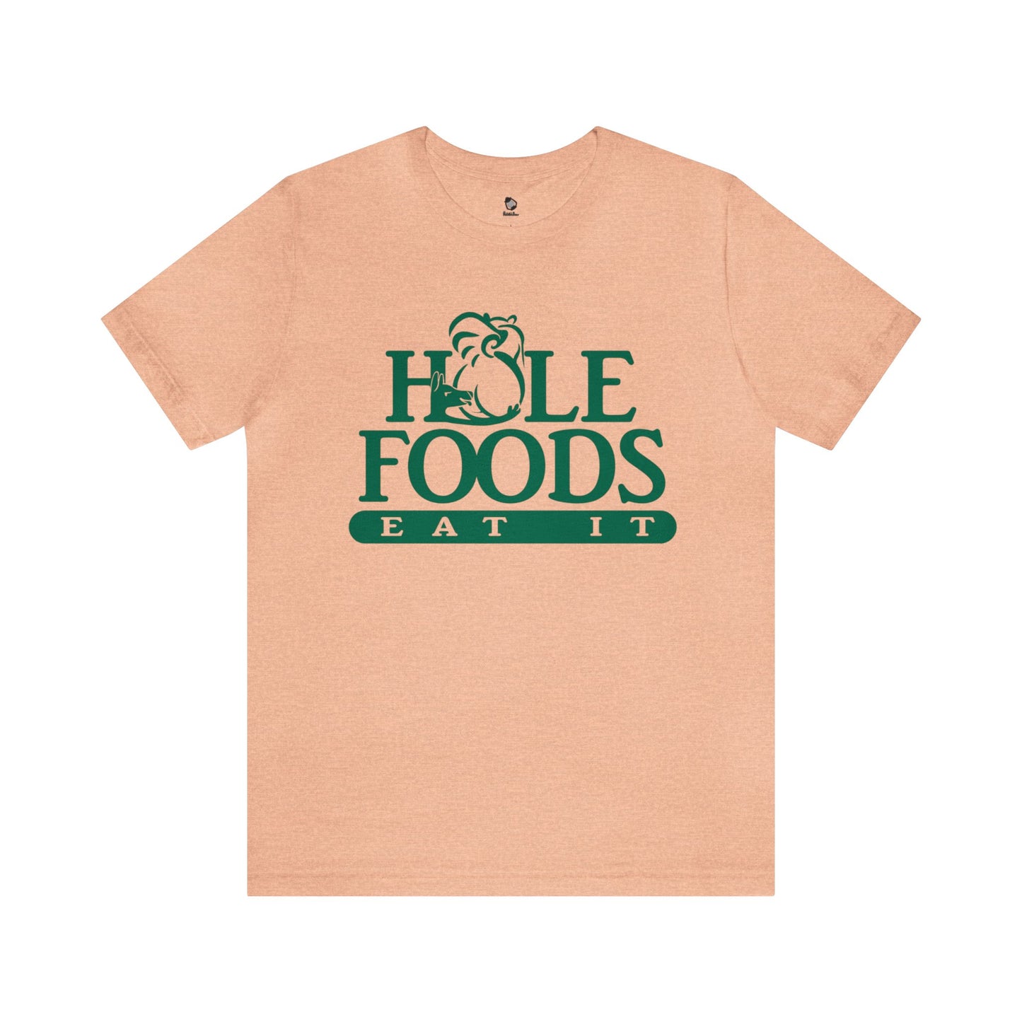 "Hole Foods" Unisex T-Shirt