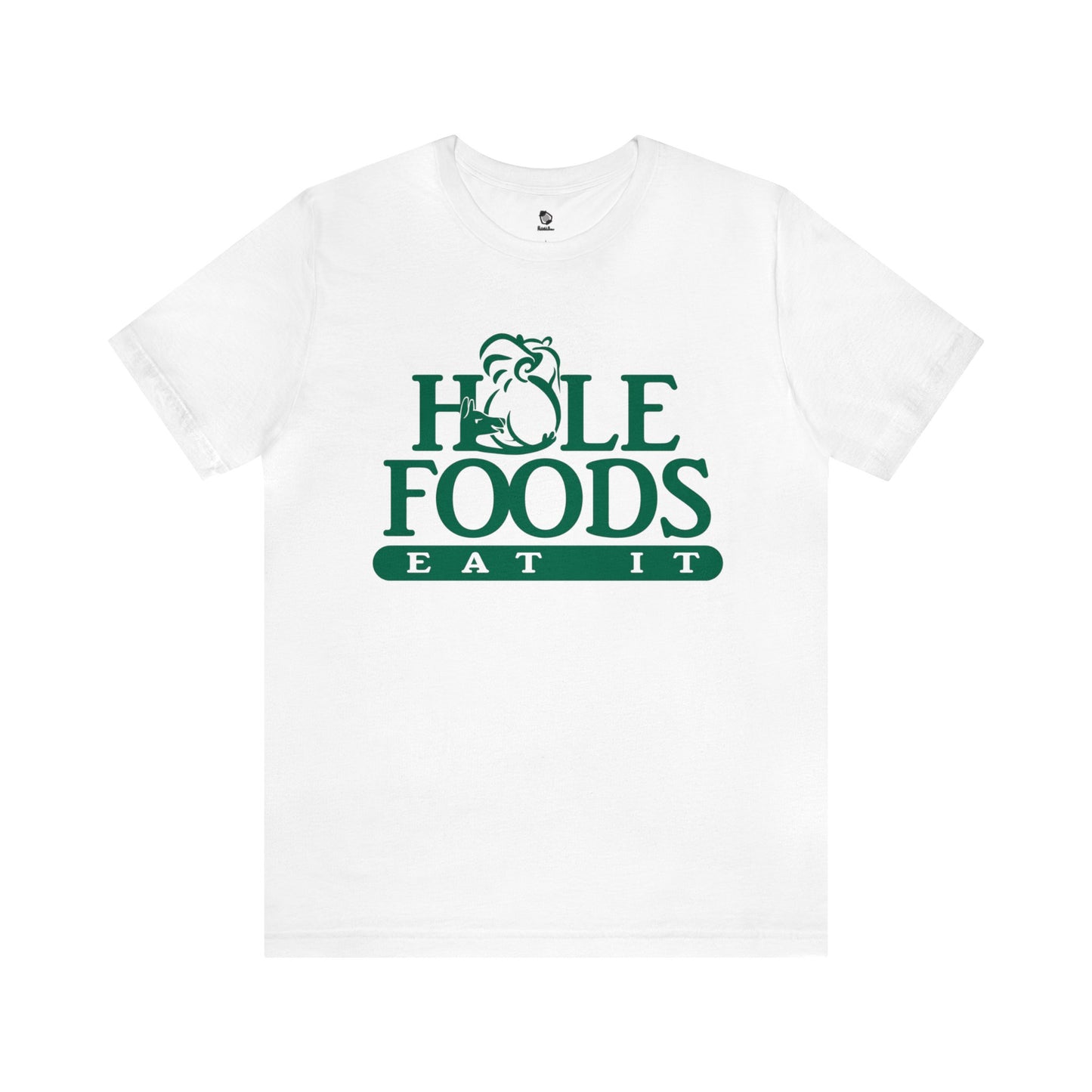 "Hole Foods" Unisex T-Shirt