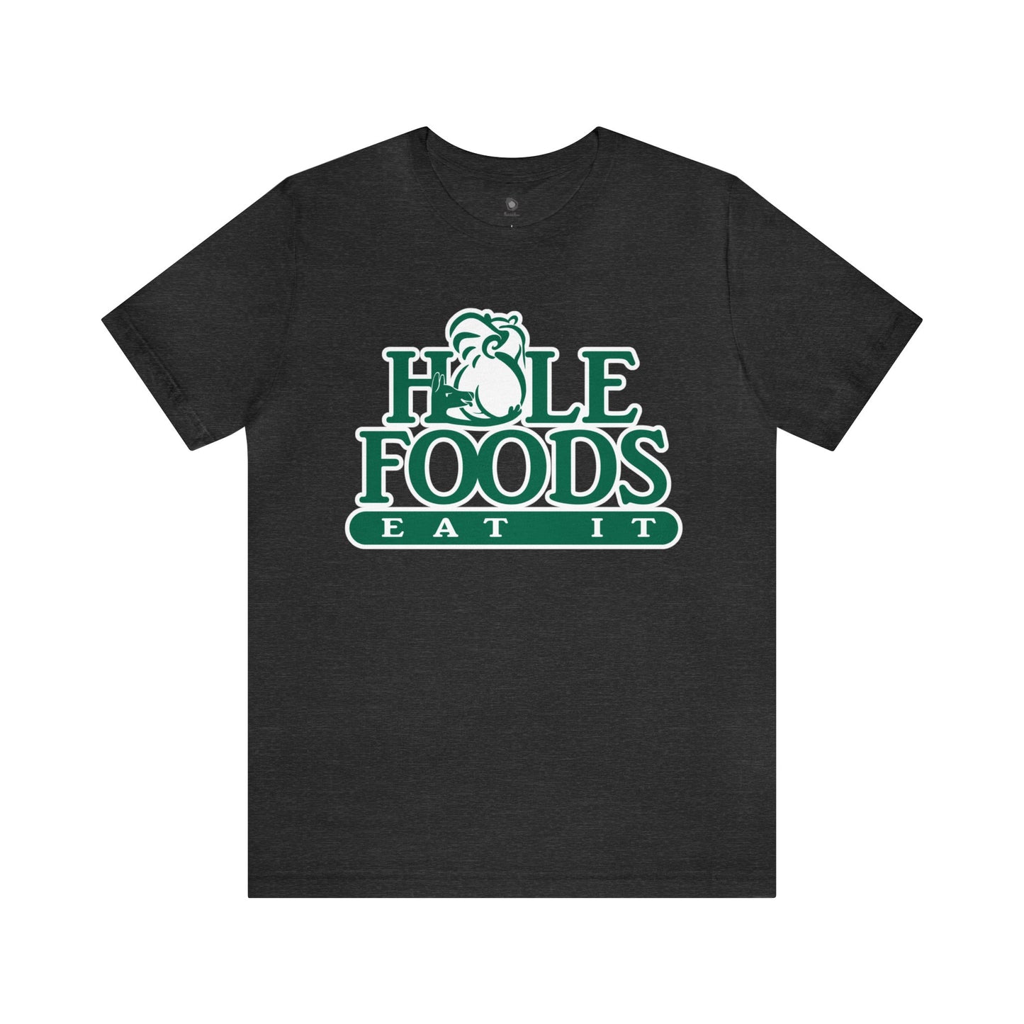 "Hole Foods" Unisex T-Shirt